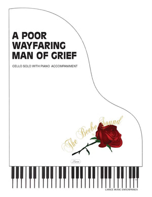 A Poor Wayfaring Man of Grief Cello Solo w/Accompaniment - Boothe Music