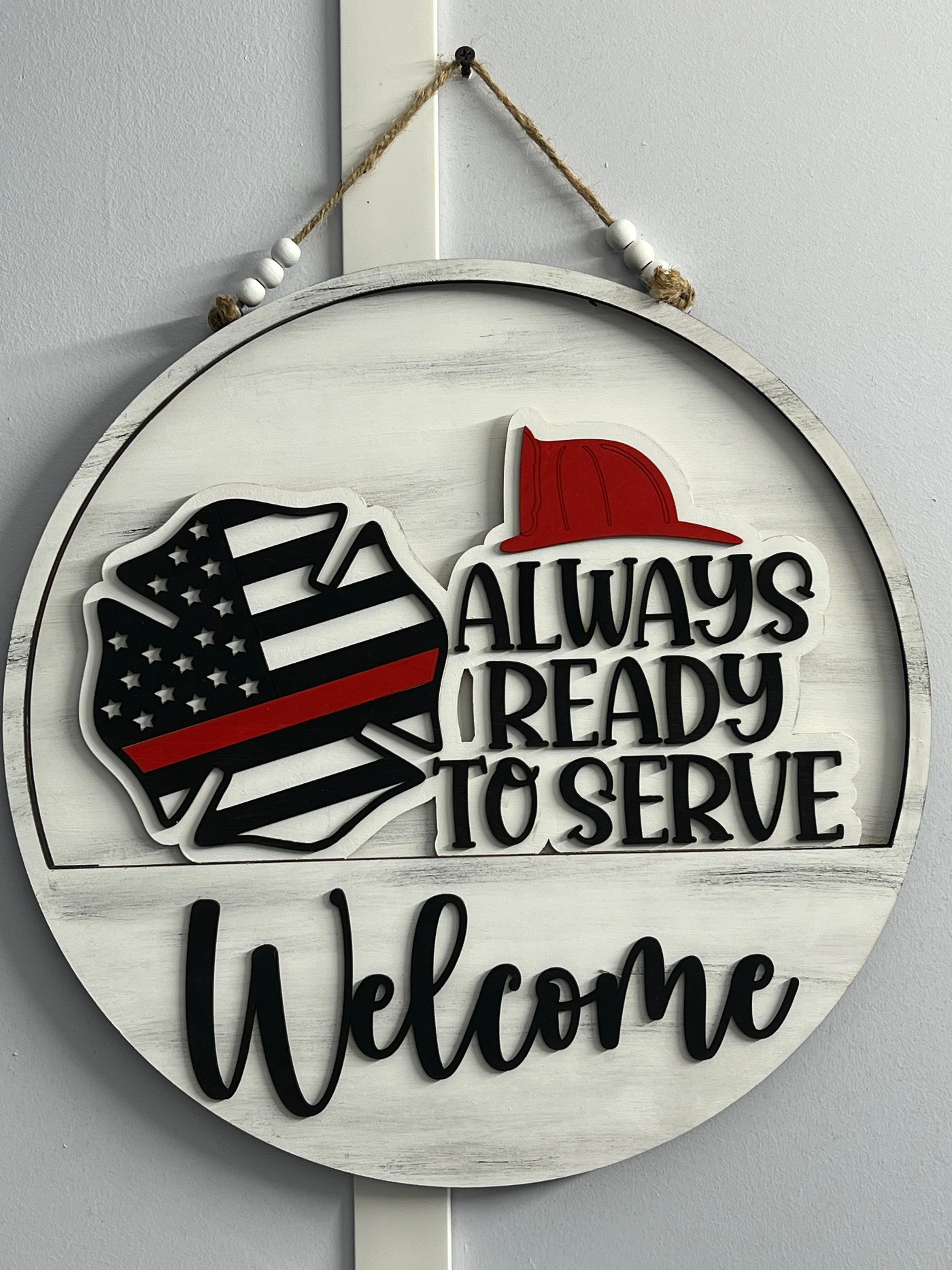 Interchangeable Welcome Door Hanger + ‘Always Ready To Serve” Firefighter add-on insert