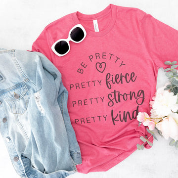 Be Pretty Fierce, Strong, Kind Heather Raspberry Graphic Tee