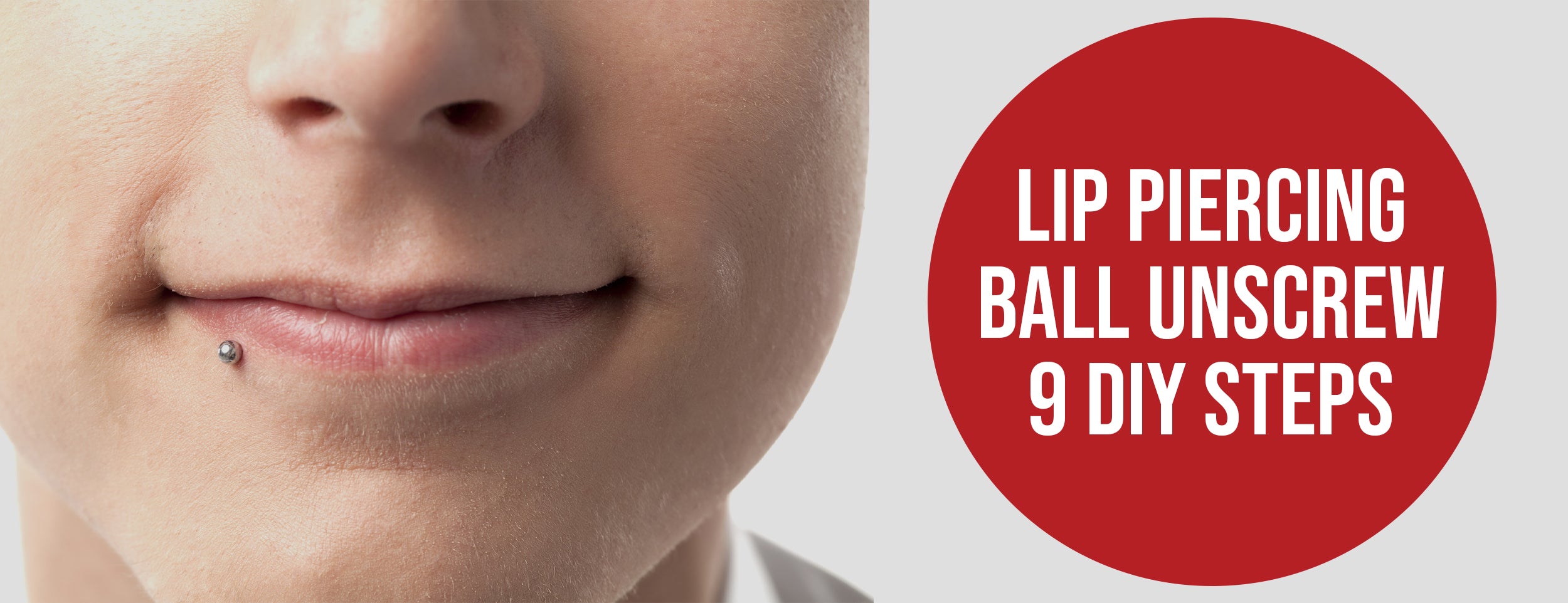 A Step-by-Step Guide to Unscrewing Lip Piercing Balls