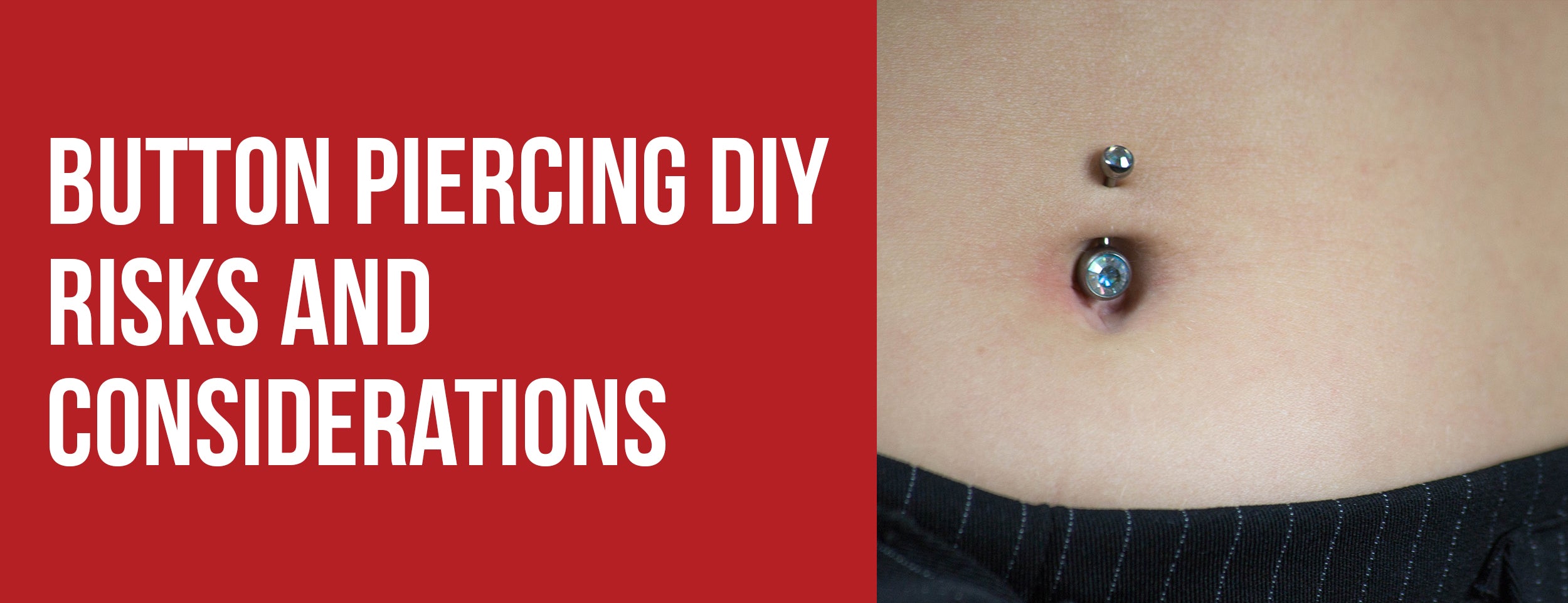 The risks and considerations of DIY button piercing