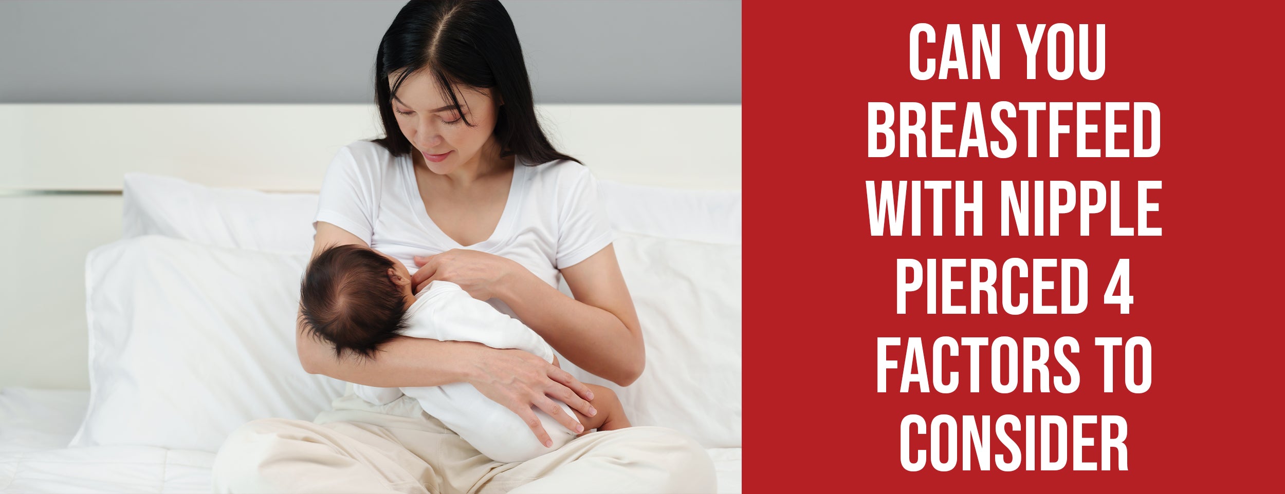 4 Factors To Consider When Breastfeeding With A Pierced Nipple