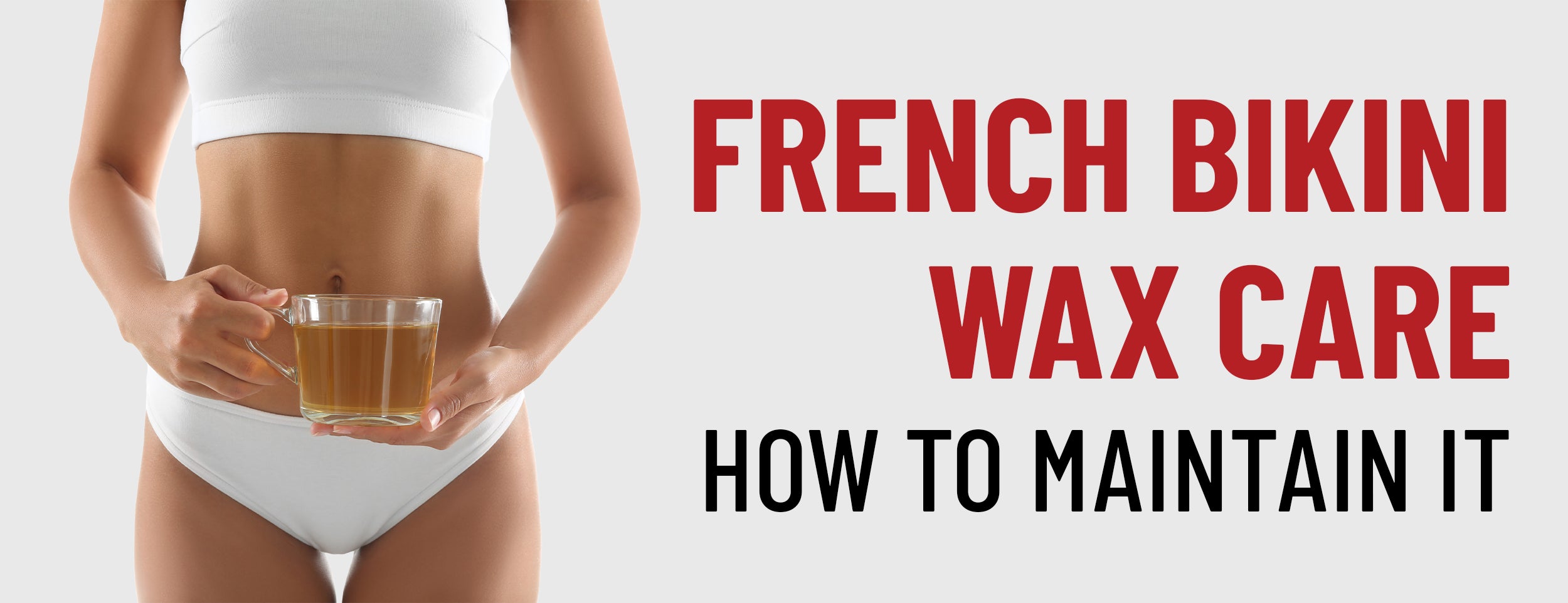 The Care and Maintenance of French Bikini Wax