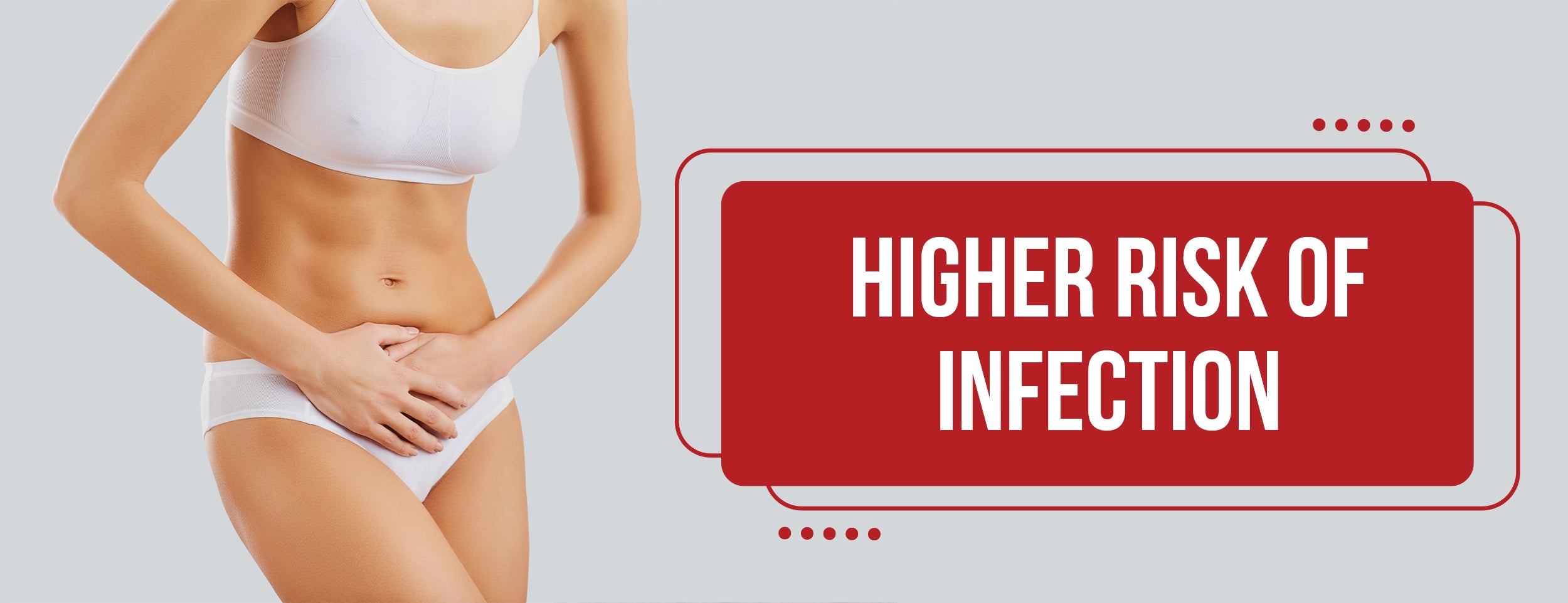 Higher Risk of Infection