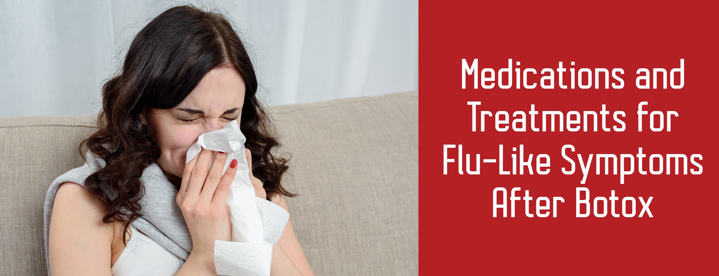 Flu-like symptoms after Botox: Medications and Treatments