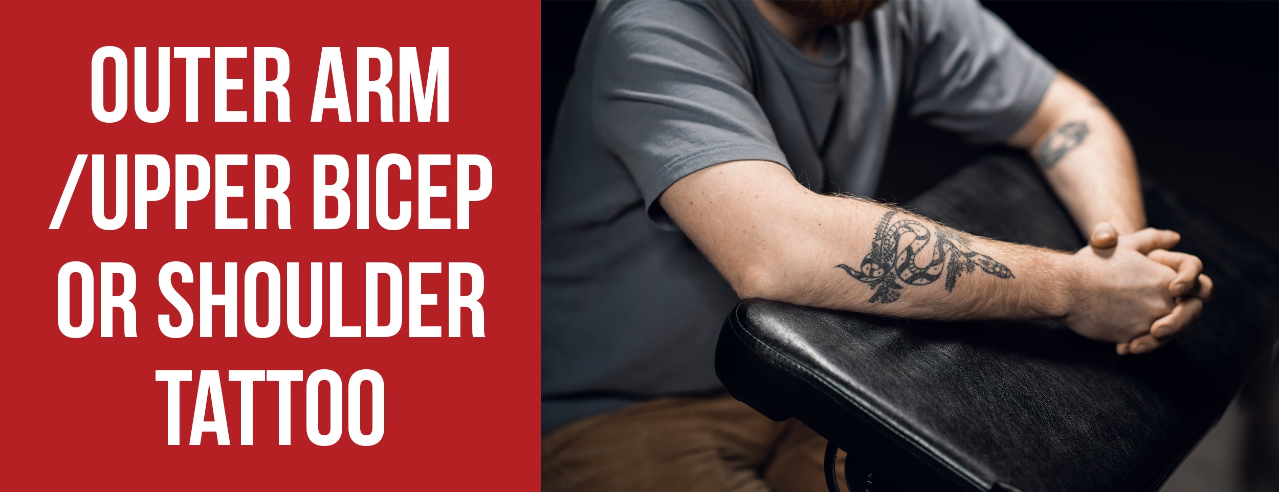 An Outer Arm/Upper Bicep or Shoulder Tattoo is the easiest