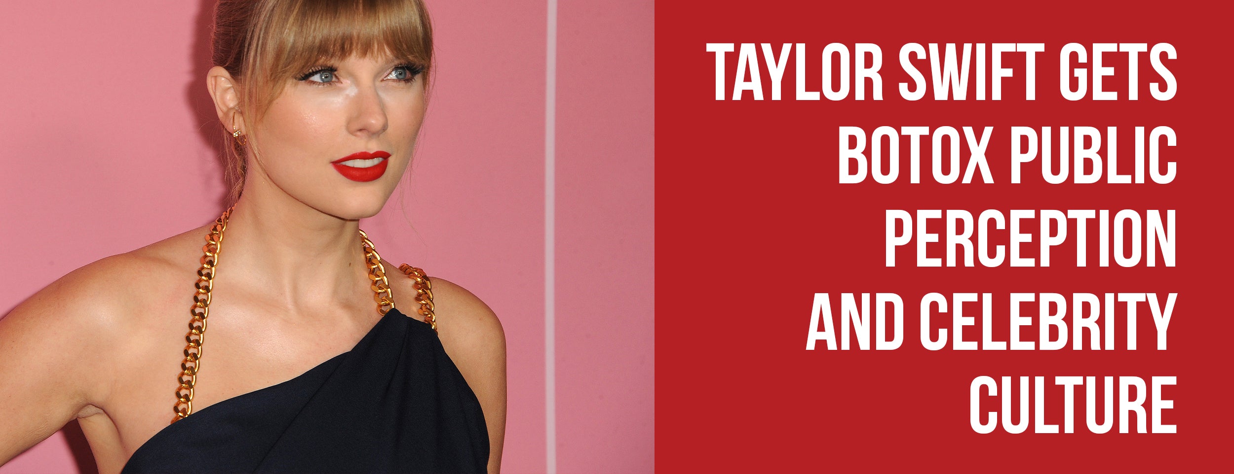 The public perception of Taylor Swift's Botox procedure