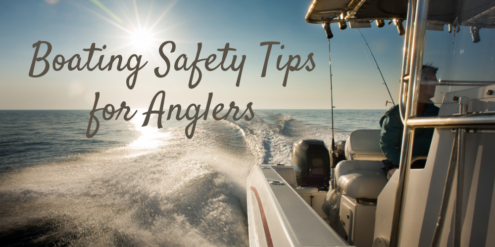 Trudy Patterson Boating Safety Tips for Anglers