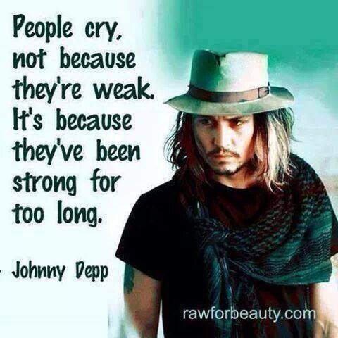 People cry, not because they're weak ...