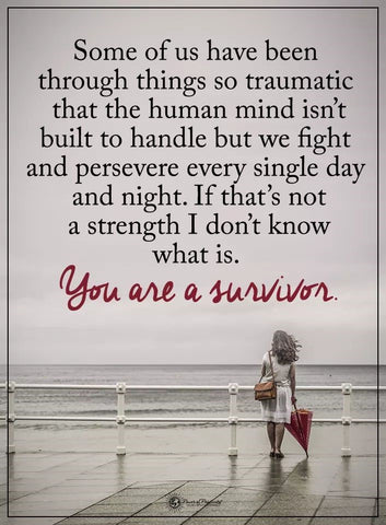 You're a survivor ...