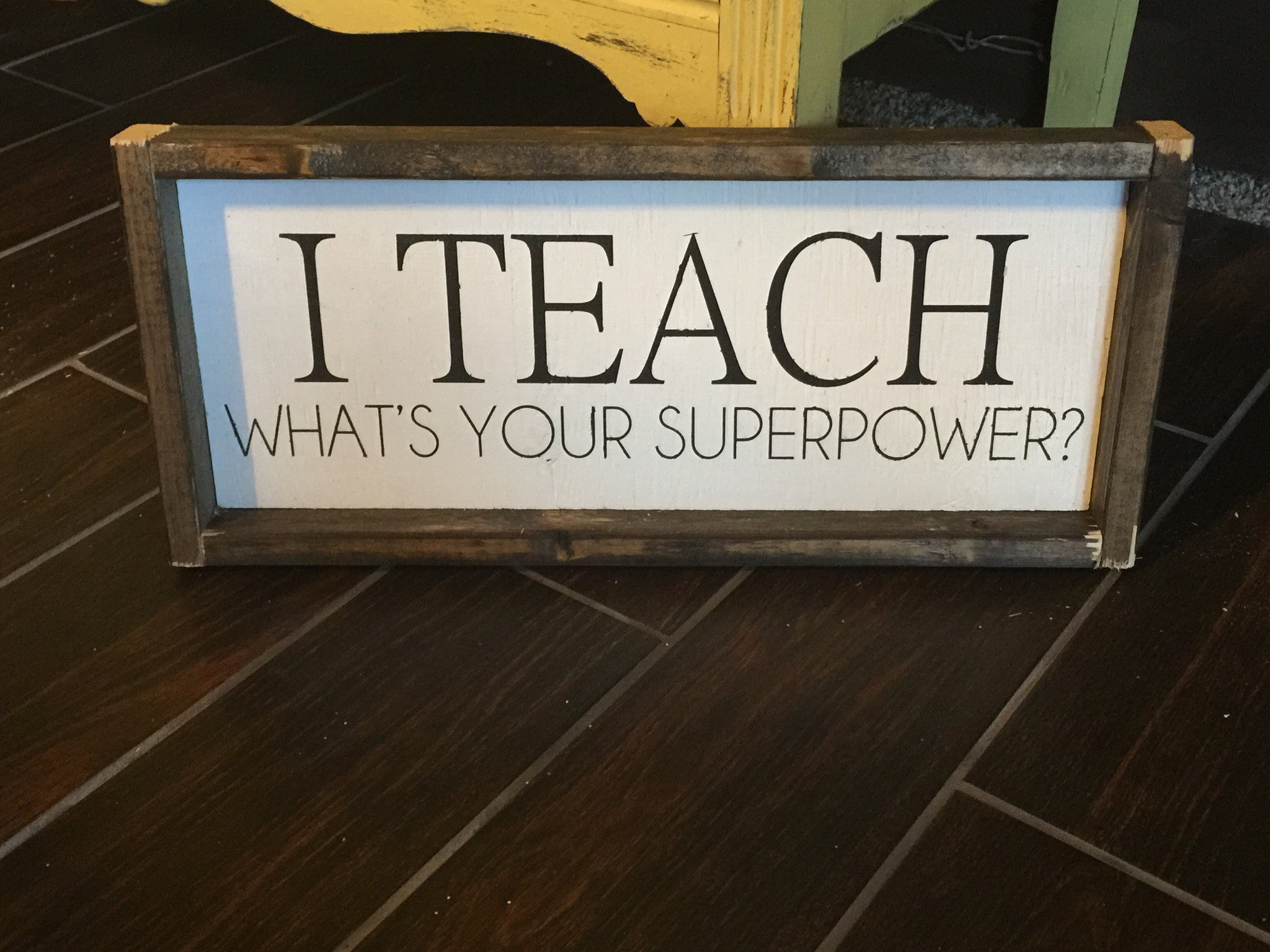 I Teach, What's Your Superpower?