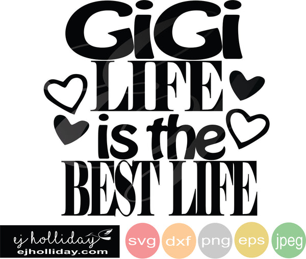Gigi life is the Best Life 19 svg eps png dxf jpeg jpg ...