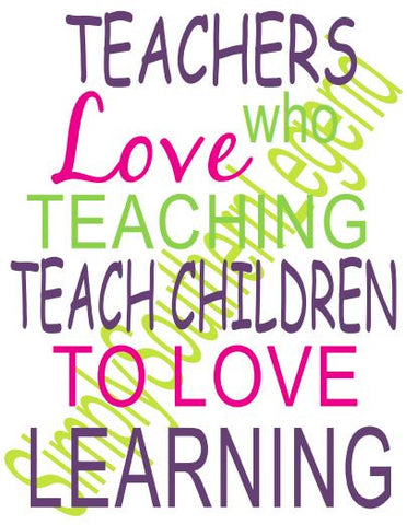 Download Teachers who love teaching teach children to love learning ...