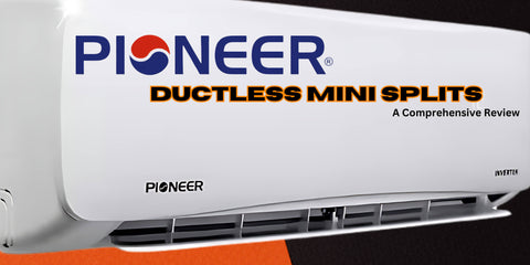 Why You Should Choose Pioneer Ductless Mini Splits: A Comprehensive Review