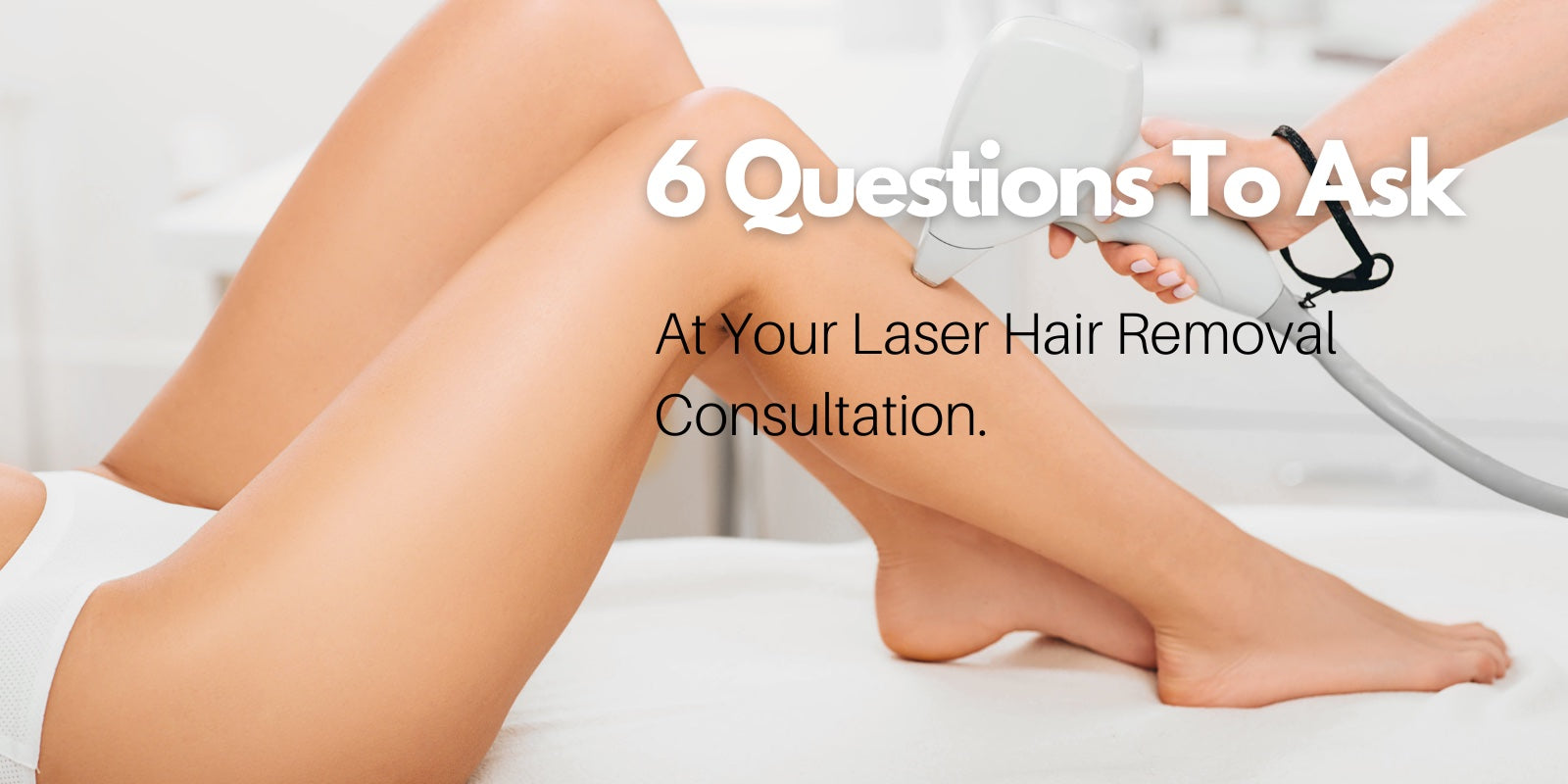laser hair removal Victoria bc. questions to ask.