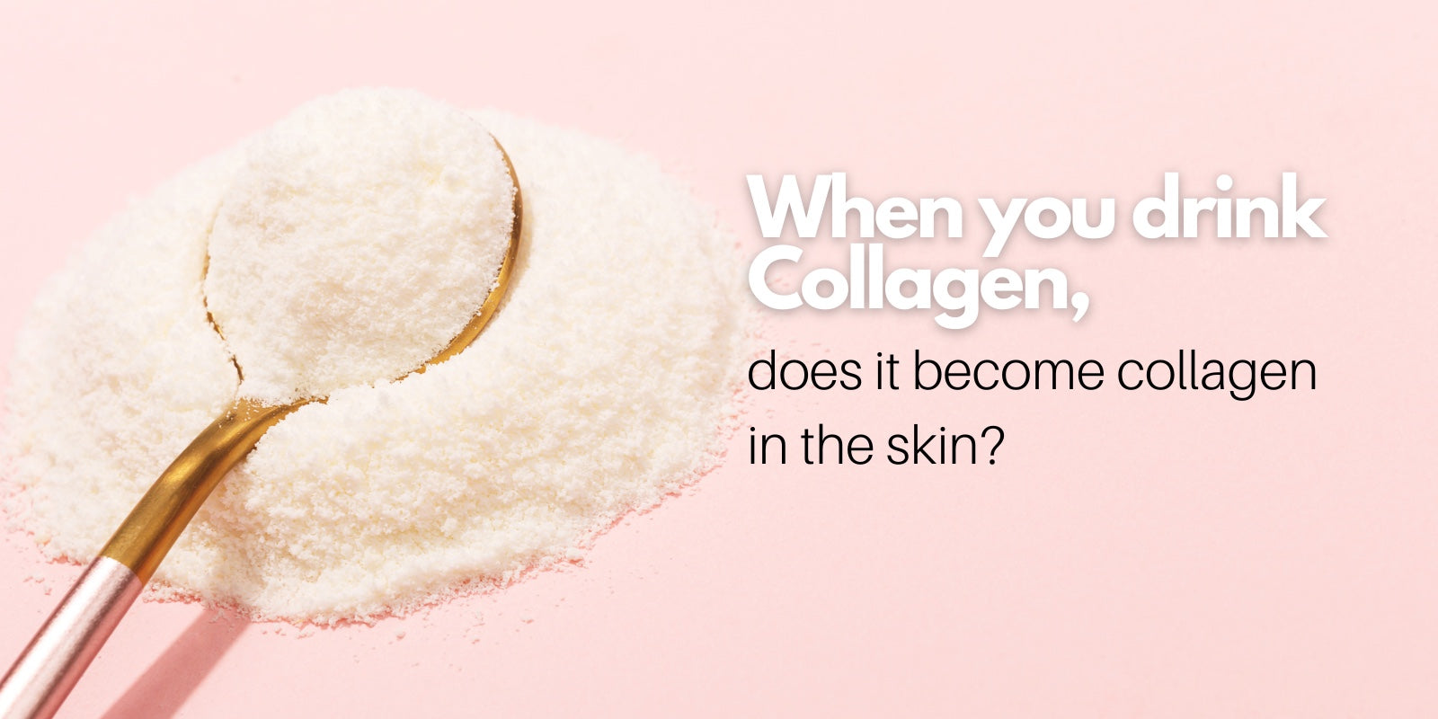 when you drink collagen, does it become collagen in the skin? Victoria BC