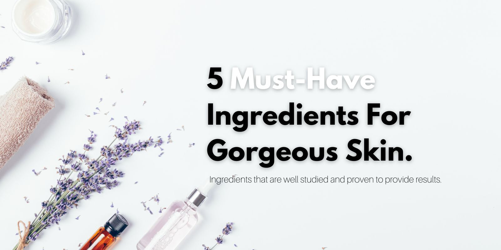 5 must have ingredients for your skincare. azelaic acid, tranexamic acid, niacinamide, syn-ake, copper peptide