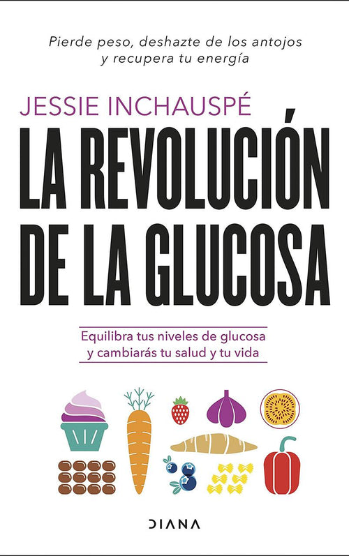 La revolución de la glucosa - Jessie Inchauspé