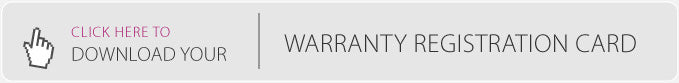 Click here to download your warranty registration card