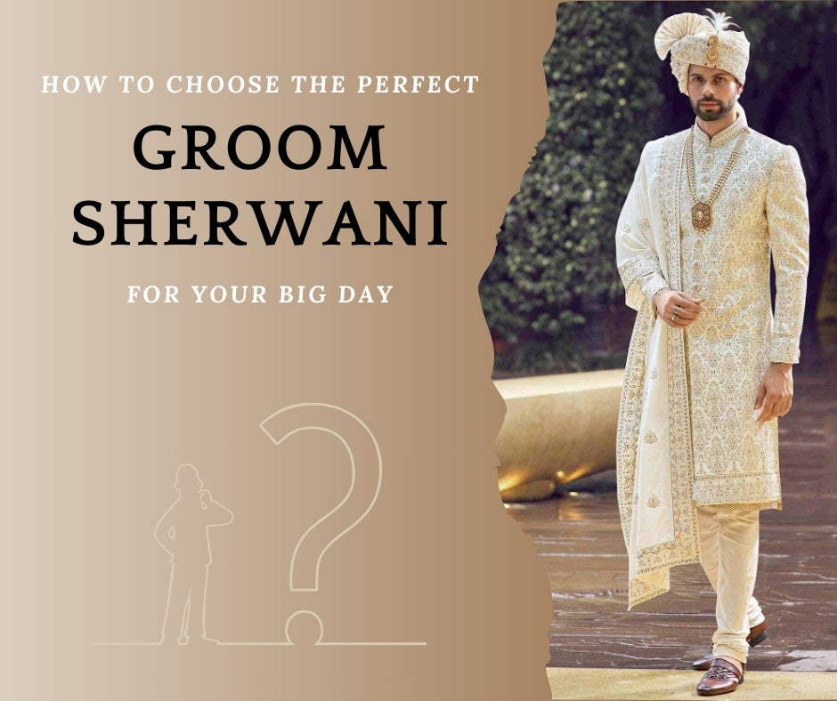 How to Choose ther perfect Sherwani?