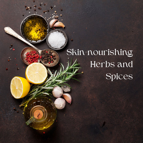 Skin-nourishing Herbs and Spices
