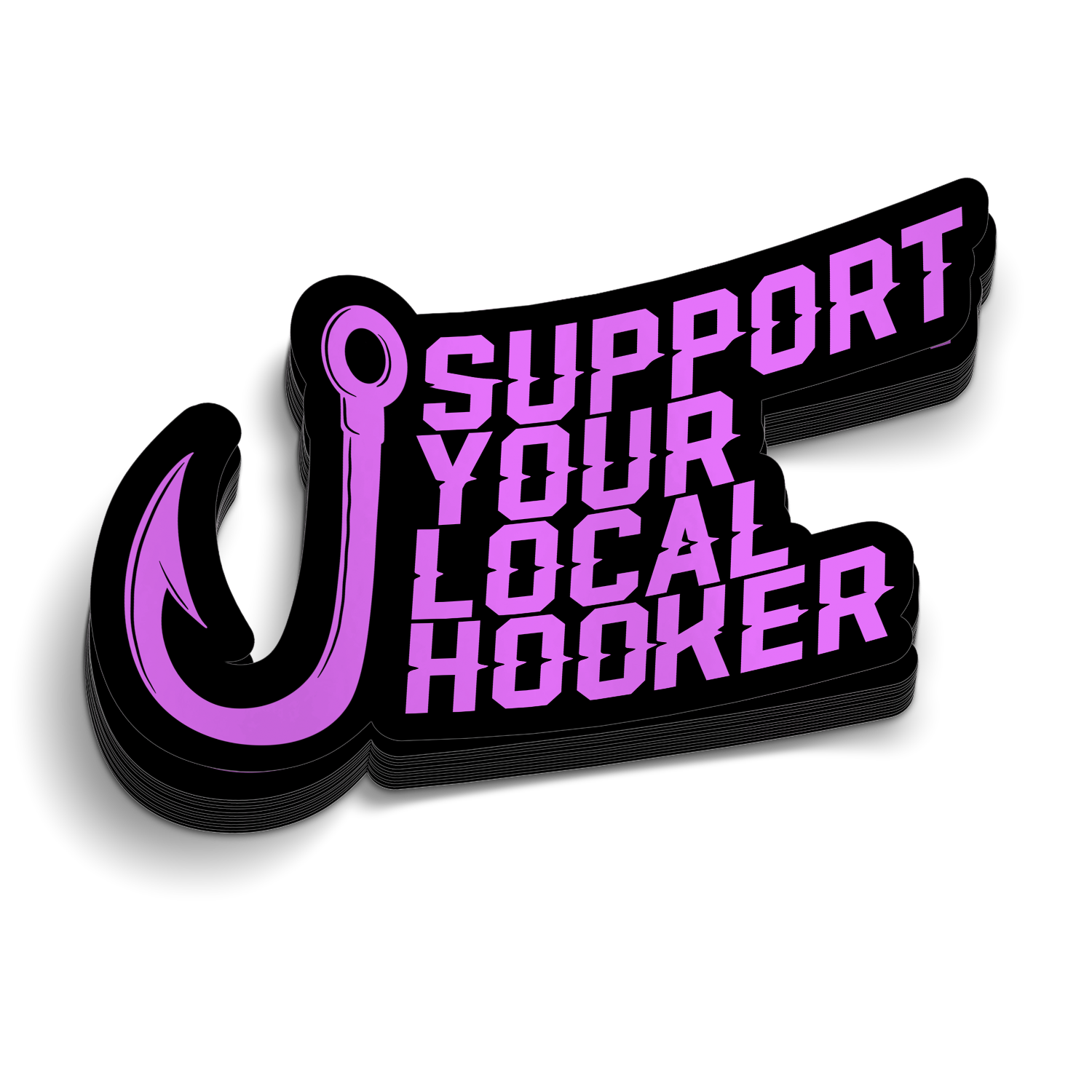 Support Your Local Hooker - Funny Fishing Sticker