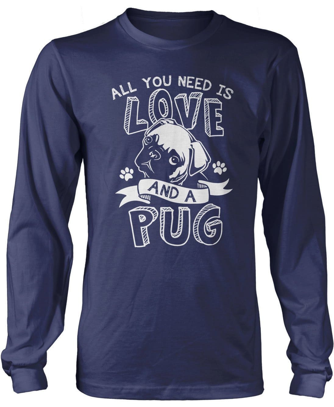 All You Need Is Love and a Pug T-Shirt