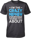 I'm the Crazy Nephew Everyone Warned You About T-Shirt