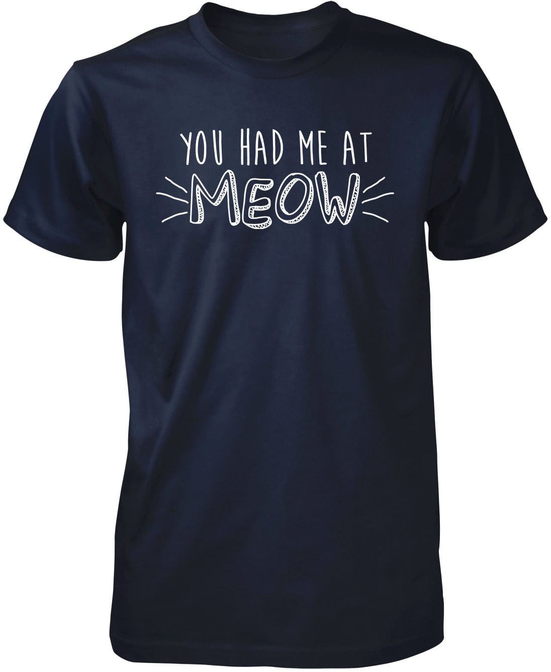 You Had Me At Meow T-Shirt