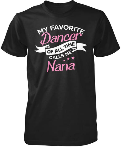 My Favorite Dancer Calls Me Nana T-Shirt