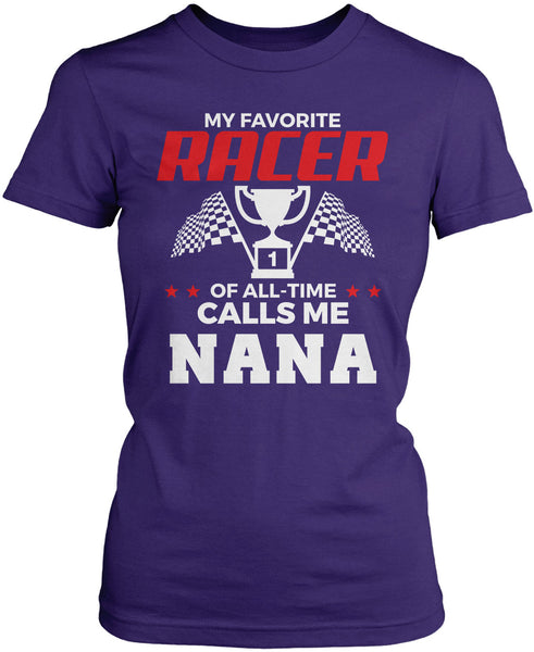 My Favorite Racer Calls Me Nana T-Shirt