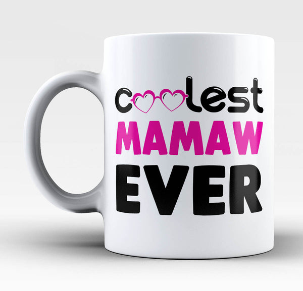 Coolest Mamaw Ever - Coffee Mug / Tea Cup