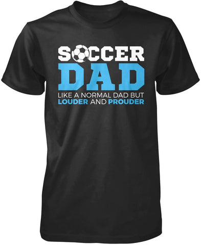 Loud and Proud Soccer Dad T-Shirt