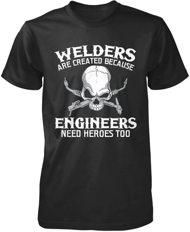 Welders - An Engineers Hero T-Shirt