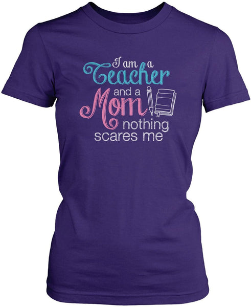 Teacher Mom Nothing Scares Me T-Shirt