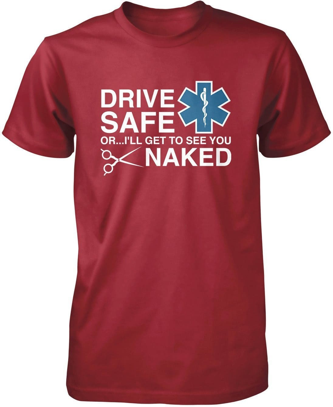 Drive Safe Or Ill Get To See You Naked T Shirt