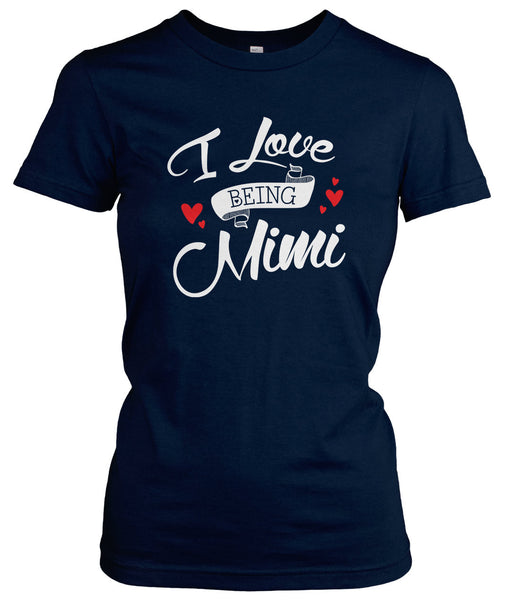 I Love Being Mimi T-Shirt