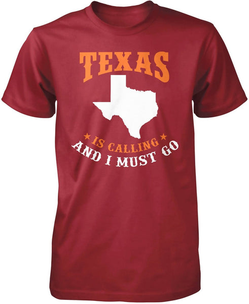 Texas Is Calling And I Must Go T-Shirt