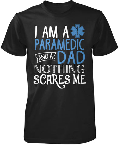 Paramedic Dad Nothing Scares Me T-Shirt