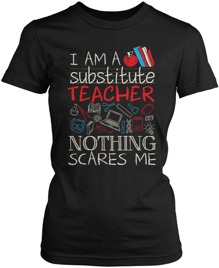 Substitute Teacher Nothing Scares Me T-Shirt