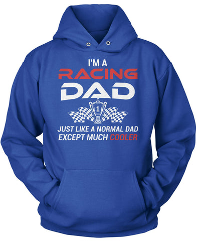 I'm a Racing Dad Except Much Cooler T-Shirt