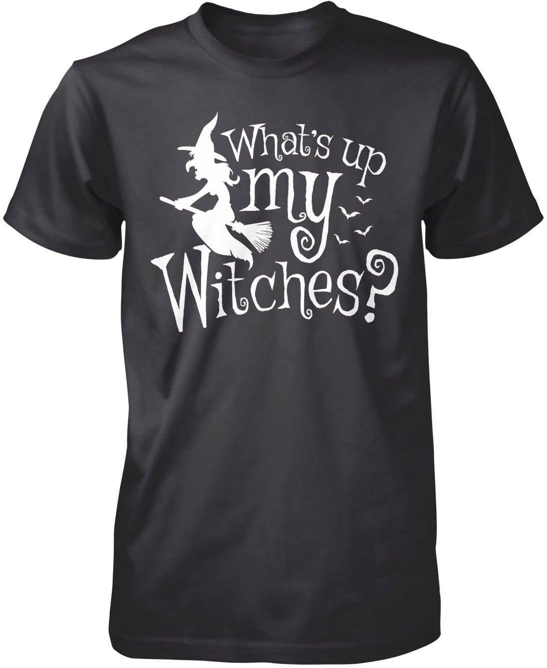 What's Up My Witches - T-Shirt / Hoodie