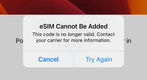 "eSIM Cannot Be Added - This code is no longer valid" Error