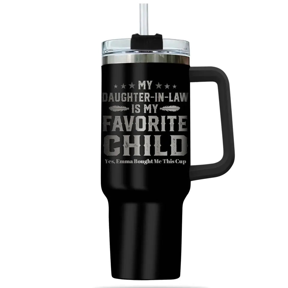 My Daughter-In-Law Is My Favorite Child Personalized 40oz Tumbler