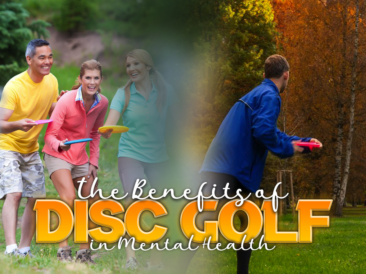 Ace Your Health with Disc Golf: Exercise, Community, and Fun,The Benefits of Disc Golf in Mental Health