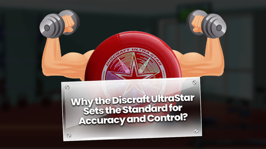 Why does the Discraft UltraStar 175g Frisbee set the standard for Accuracy and Control?