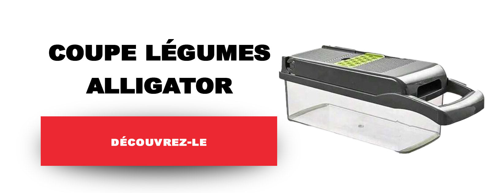 Coupe Légumes Alligator