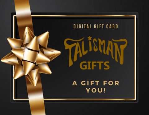 image of Talisman gift card with gold text "Digital Gift Card, Talisman Gifts, A gift for you!" on a black background