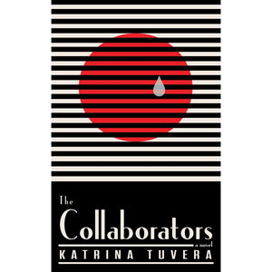 The Collaborators: A Novel by Katrina Tuvera - Philippine Books
