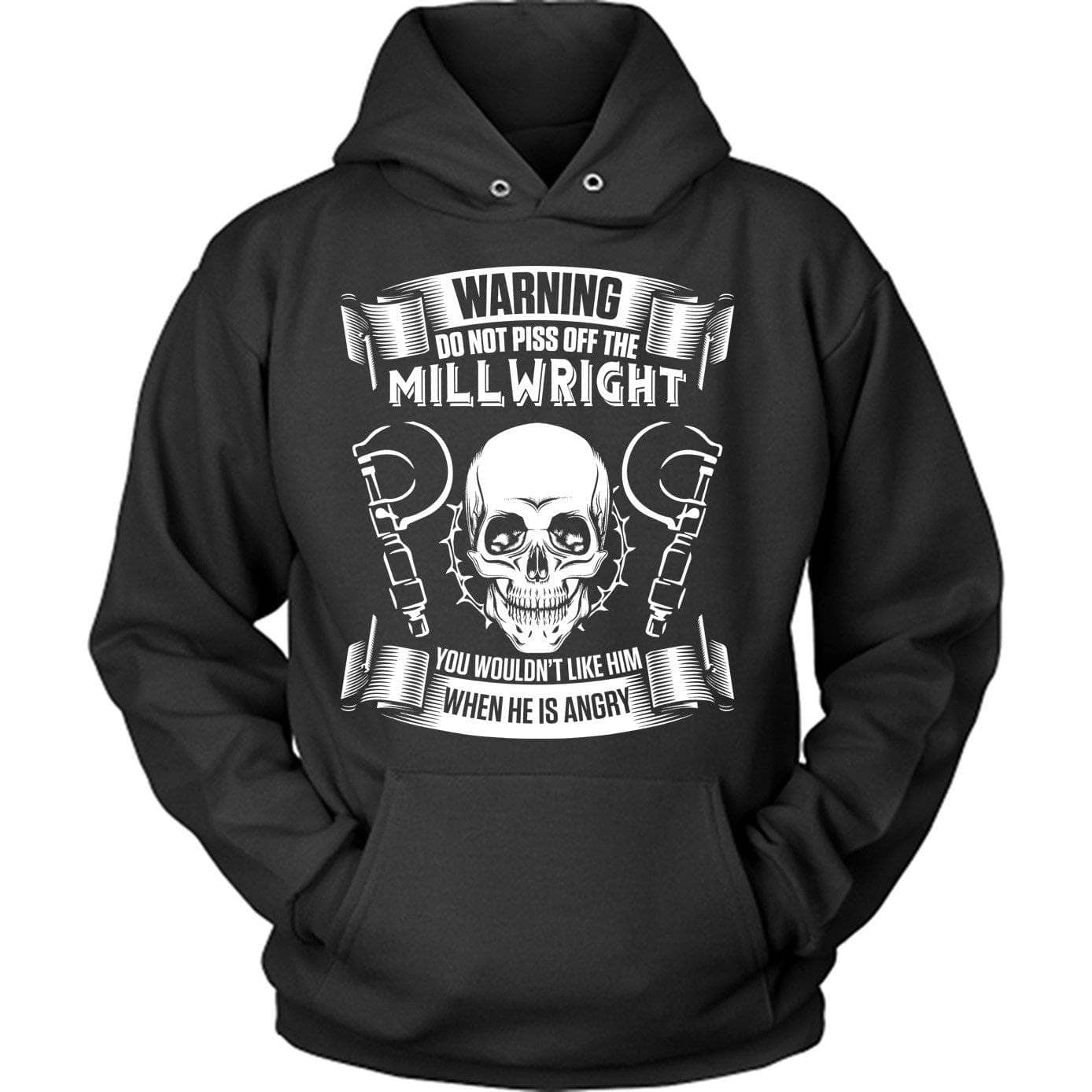 Don't Piss Off Millwright Hoodie